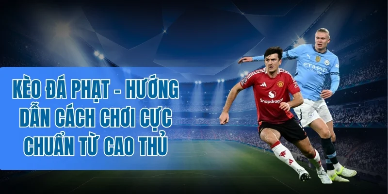 Cược kết hợp kèo phạt góc
