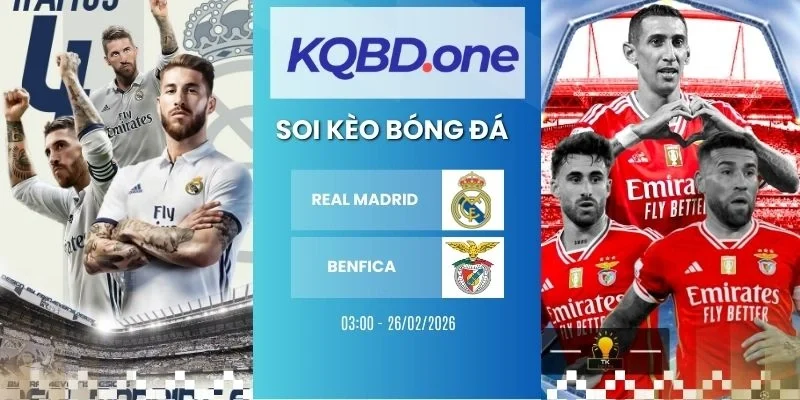 Soi kèo Real Madrid vs Benfica - Cup C1, 26/02/2026
