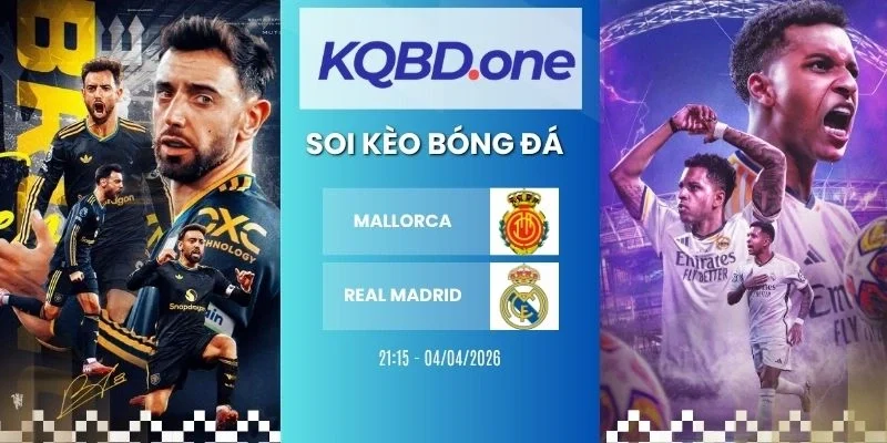 Nhận định soi kèo Mallorca vs Real Madrid - La Liga, 04/04/2026
