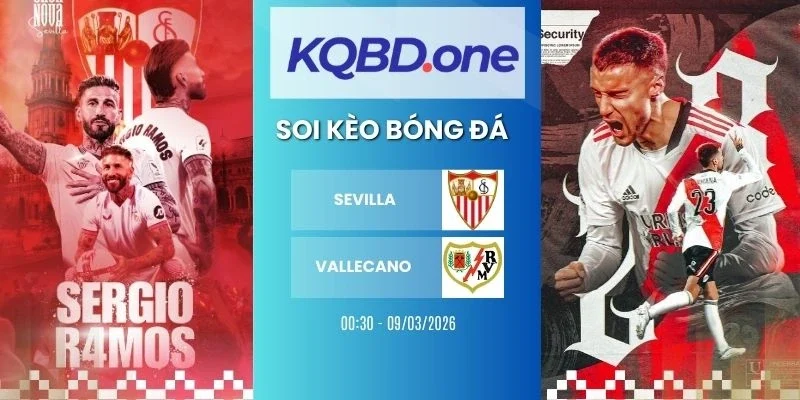 nhận định soi kèo Sevilla vs Vallecano - La Liga, 09/03/2026