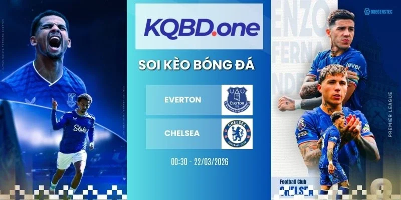 Soi kèo nhà cái Everton vs Chelsea - NHA, 22/03/2026