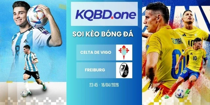 Nhận định soi kèo Celta de Vigo VS Freiburg - C2, 16/04/2026