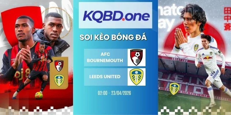 Soi kèo Bournemouth vs Leeds United - NHA, 25/04/2026